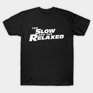 The Slow and the Relaxed T-Shirt